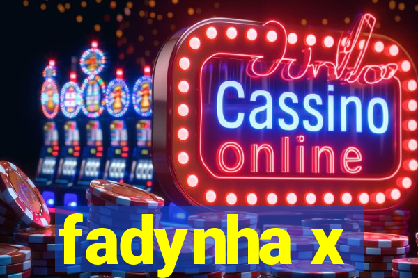 fadynha x